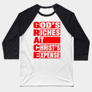 GRACE - God's Riches At Christ's Expense Baseball T-Shirt